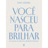 Você Nasceu Para Brilhar | Dany Oliveira